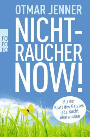 Nichtraucher now! de Otmar Jenner