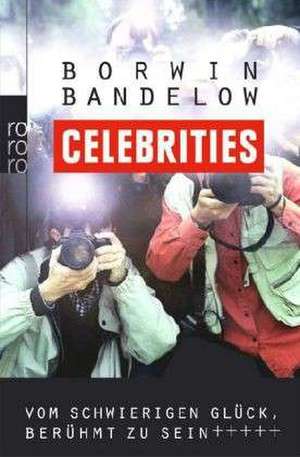 Celebrities de Borwin Bandelow