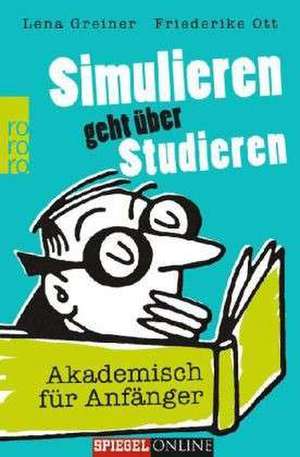 Simulieren geht über Studieren de Lena Greiner