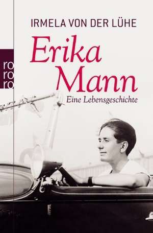 Erika Mann de Irmela von der Lühe