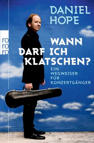 Wann darf ich klatschen? de Daniel Hope