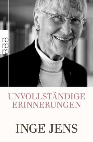 Unvollständige Erinnerungen de Inge Jens