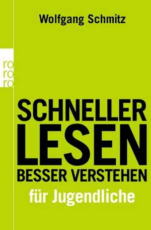 Schneller lesen - besser verstehen für Jugendliche de Wolfgang Schmitz