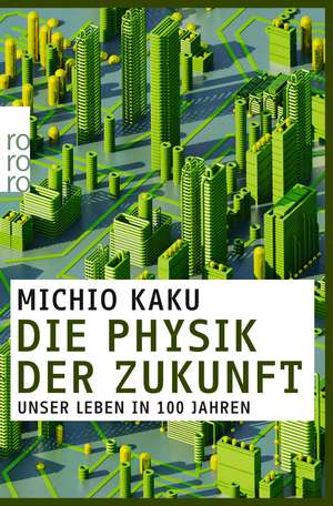 Die Physik der Zukunft de Michio Kaku