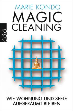 Magic Cleaning 2: Wie Wohnung und Seele aufgeräumt bleiben de Marie Kondo