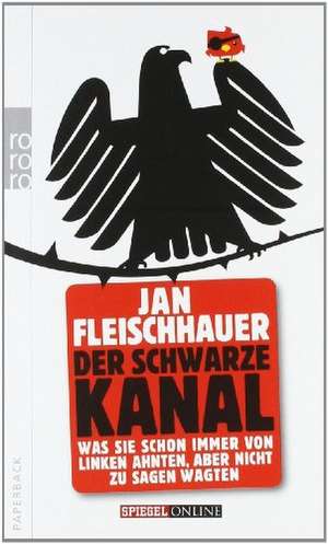 Der Schwarze Kanal de Jan Fleischhauer