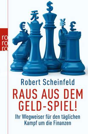 Raus aus dem Geld-Spiel! de Robert Scheinfeld