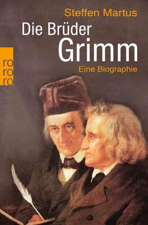 Die Brüder Grimm de Steffen Martus