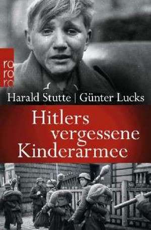 Hitlers vergessene Kinderarmee de Harald Stutte