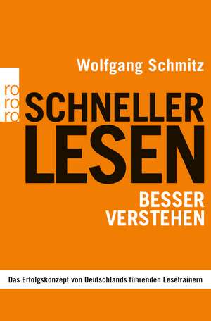 Schneller lesen - besser verstehen de Wolfgang Schmitz