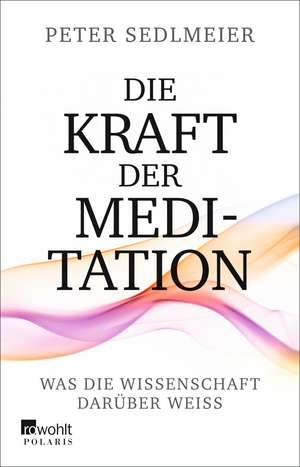 Die Kraft der Meditation de Peter Sedlmeier