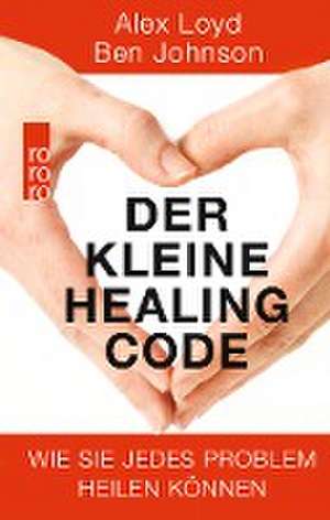 Der kleine Healing Code de Alex Loyd