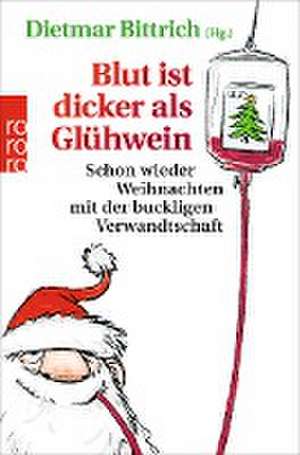 Blut ist dicker als Glühwein de Dietmar Bittrich