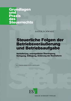 Steuerliche Folgen der Betriebsveräußerung und Betriebsaufgabe de Otto M. Sauer