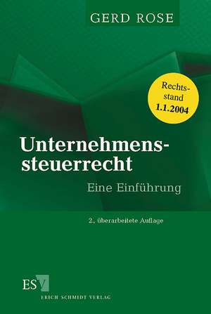 Unternehmenssteuerrecht de Gerd Rose