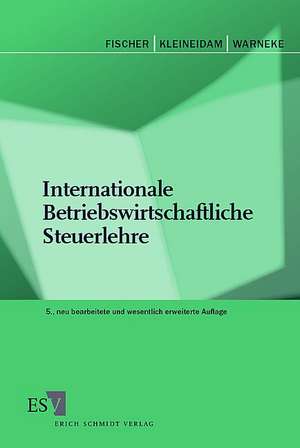 Internationale Betriebswirtschaftliche Steuerlehre de Lutz Fischer