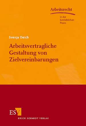 Arbeitsvertragliche Gestaltung von Zielvereinbarungen de Svenja Deich