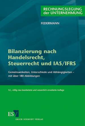 Bilanzierung nach Handelsrecht und Steuerrecht und IAS/IFRS de Rudolf Federmann