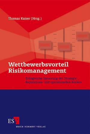 Wettbewerbsvorteil Risikomanagement de Thomas Kaiser