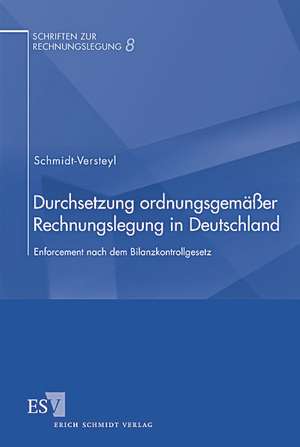 Durchsetzung ordnungsgemäßer Rechnungslegung in Deutschland de Michael Schmidt-Versteyl