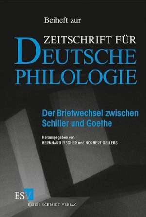 Der Briefwechsel zwischen Schiller und Goethe de Bernhard Fischer