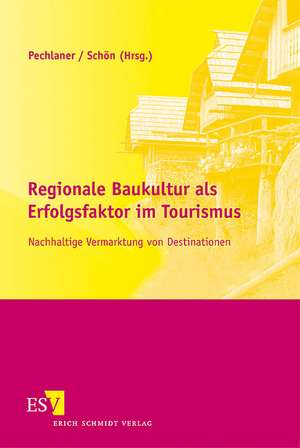 Regionale Baukultur als Erfolgsfaktor im Tourismus de Harald Pechlaner