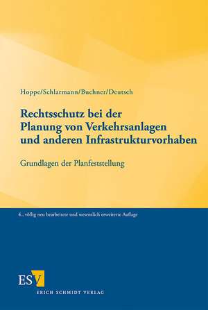 Rechtsschutz bei der Planung von Verkehrsanlagen und anderen Infrastrukturvorhaben de Werner Hoppe