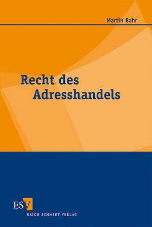 Recht des Adresshandels de Martin Bahr