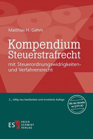 Kompendium Steuerstrafrecht de Matthias H. Gehm