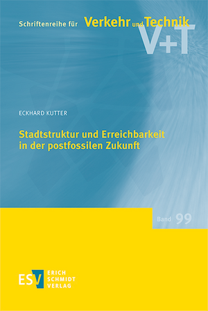 Stadtstruktur und Erreichbarkeit in der postfossilen Zukunft de Eckhard Kutter