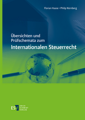 Übersichten und Prüfschemata zum Internationalen Steuerrecht de Florian Haase