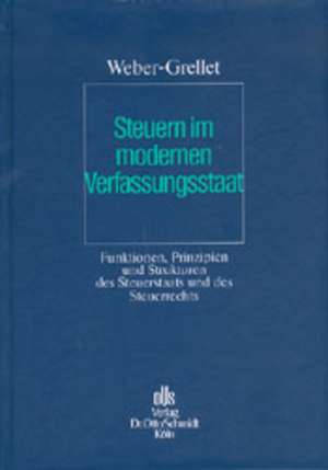 Steuern im modernen Verfassungsstaat de Heinrich Weber-Grellet