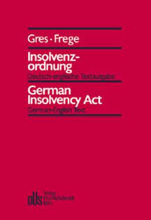 Insolvenzordnung. Deutsch-englische Textausgabe de Joachim Gres