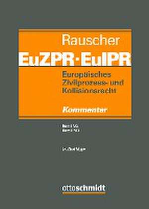 Europäisches Zivilprozess- und Kollisionsrecht EuZPR/EuIPR, Band III de Thomas Rauscher