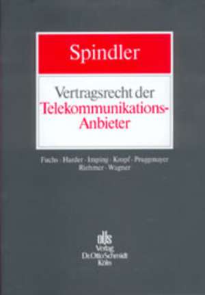 Vertragsrecht der Telekommunikations-Anbieter de Gerald Spindler