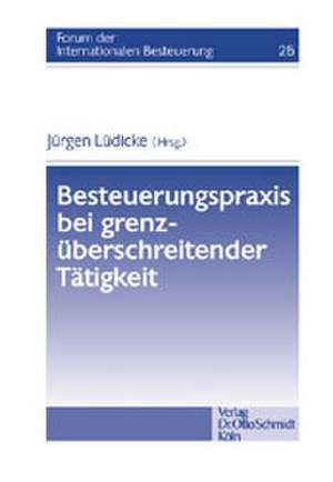 Besteuerungspraxis bei grenzüberschreitender Tätigkeit de Jürgen Lüdicke