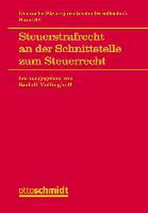 Steuerstrafrecht an der Schnittstelle zum Steuerrecht de Rudolf Mellinghoff