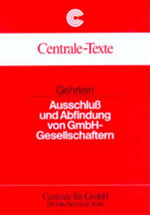 Ausschluß und Abfindung von GmbH-Gesellschaftern de Markus Gehrlein