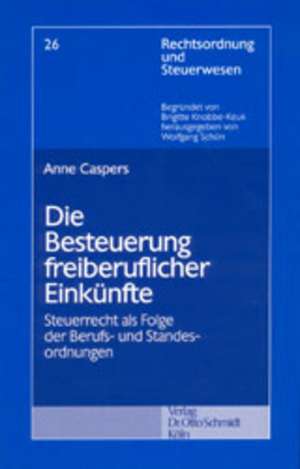 Die Besteuerung freiberuflicher Einkünfte de Anne Caspers