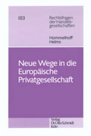 Neue Wege in die Europäische Privatgesellschaft de Peter Hommelhoff