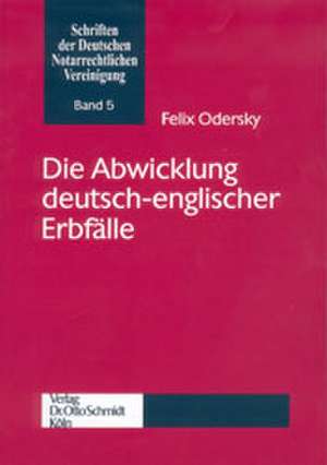 Die Abwicklung deutsch-englischer Erbfälle de Felix Odersky