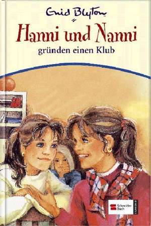 Hanni und Nanni 14. Hanni und Nanni gründen einen Klub de Enid Blyton