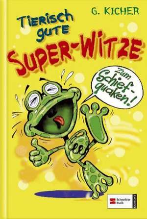 Tierisch gute Super-Witze de G. Kicher