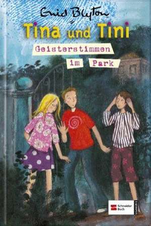 Tina und Tini 09. Geisterstimmen im Park de Enid Blyton