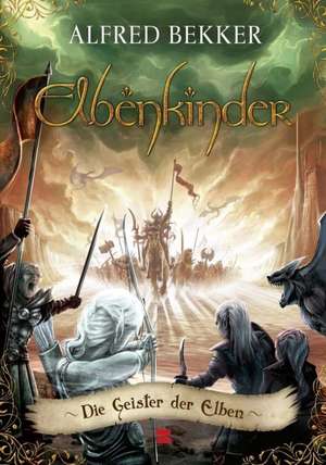 Elbenkinder 06. Die Geister der Elben de Alfred Bekker