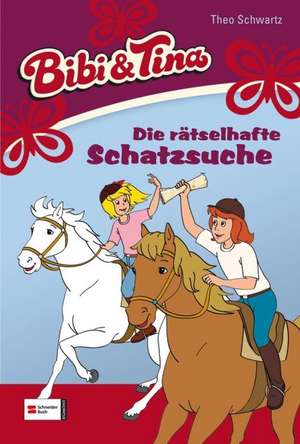 Bibi und Tina 39. Die rätselhafte Schatzsuche de Theo Schwartz