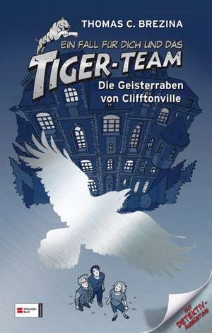 Ein Fall für dich und das Tiger-Team Sonderband 01. Die Geisterraben von Clifftonville de Thomas Brezina