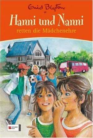 Hanni und Nanni 28: Hanni und Nanni retten die Mädchenehre de Enid Blyton