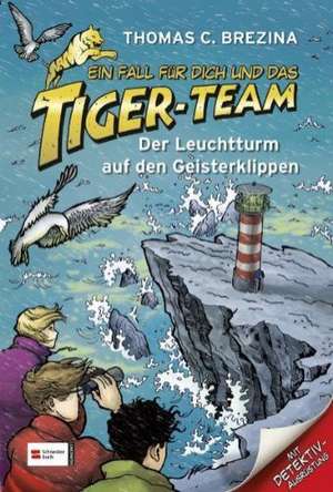 Ein Fall für dich und das Tiger-Team 46. Der Leuchtturm auf den Geisterklippen de Thomas C. Brezina