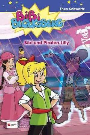 Bibi Blocksberg 36. Bibi und Piraten-Lilly de Theo Schwartz